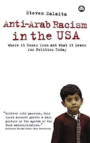 Full Download Anti-Arab Racism in the USA: Where It Comes From and What It Means For Politics Today - Steven Salaita | PDF