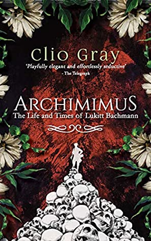 Download Archimimus: The Life and Times of Lukitt Bachmann - Clio Gray | ePub