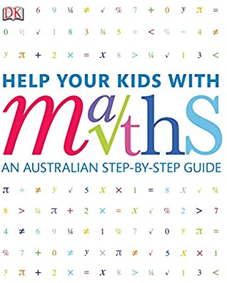 Full Download Help Your Kids With Maths : An Australian Step-by-step Guide - By Carol Vorderman - DK Australia | ePub