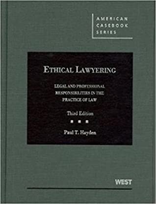 Download Hayden's Ethical Lawyering: Legal and Professional Responsibilities in the Practice of Law, 3d - CasebookPlus (American Casebook Series) - Paul T Hayden | PDF