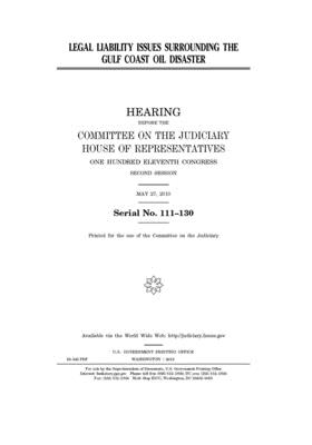 Read Legal liability issues surrounding the Gulf Coast oil disaster - U.S. House of Representatives file in PDF