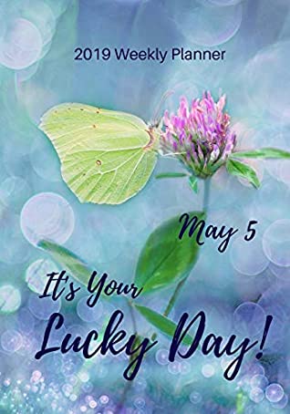 Full Download 2019 Weekly Planner: May 5 It's Your Lucky Day, Calendar January 2019 - December 2019 and Dot Grid Notebook, Size 7 x 10 -  | ePub