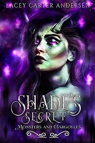 Read Online Shade's Secret: A Reverse Harem Romance (Monsters and Gargoyles Book 6) - Lacey Carter Andersen | PDF