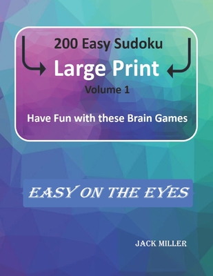 Full Download 200 Easy Sudoku Large Print (Volume 1): Have Fun with these Brain Games - Jack Miller file in ePub