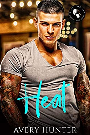 Read Heat: A Sizzling Chef Romance (Just the Tip: Sizzling Chef Romances Book 2) - Avery Hunter | PDF