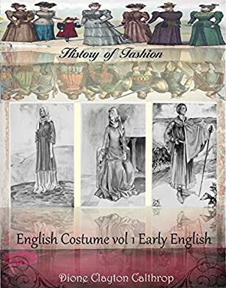 Read English costume Vol I Early English (History of Fashion Book 11) - Dion Clayton Calthrop file in ePub