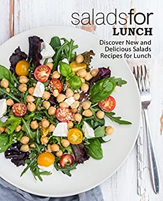 Full Download Salads for Lunch: Discover New and Delicious Salad Recipes for Lunch (2nd Edition) - BookSumo Press file in ePub