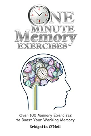 Read One Minute Memory Exercises: Over 100 Memory Exercises to Boost Working Memory - Bridgette O'Neill | ePub