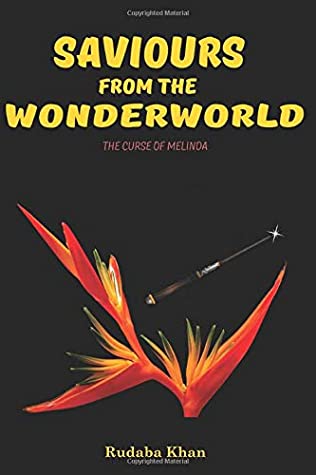 Download Saviours From The WonderWorld: The Curse of Melinda - A short story for Young Adults - Rudaba Khan | ePub