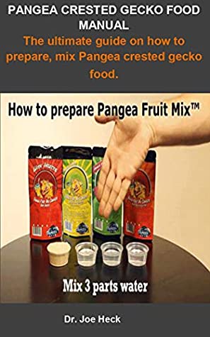 Download Pangea Crested Gecko Food Manual: PANGEA CRESTED GECKO FOOD MANUAL; The ultimate guide on how to prepare, mix Pangea crested gecko food. - Dr. Joe Heck file in ePub