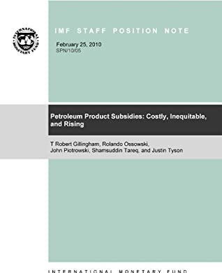 Read Online Petroleum Product Subsidies: Costly, Inequitable, and On the Rise - John M. Piotrowski file in PDF