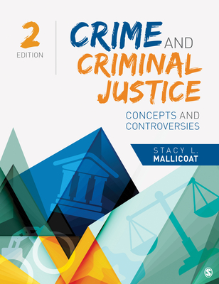 Read Online Crime and Criminal Justice: Concepts and Controversies - Stacy L. Mallicoat | ePub