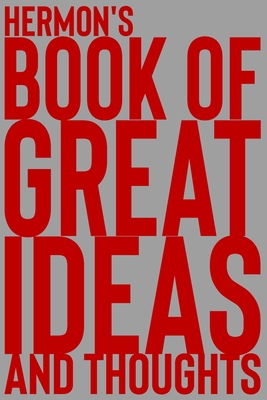 Read Hermon's Book of Great Ideas and Thoughts: 150 Page Dotted Grid and individually numbered page Notebook with Colour Softcover design. Book format: 6 x 9 in - 2 Scribble | ePub