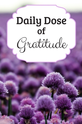 Read Daily Dose of Gratitude: A guided floral journal to practice making gratitude a daily habit - Diamond Lane Press | ePub