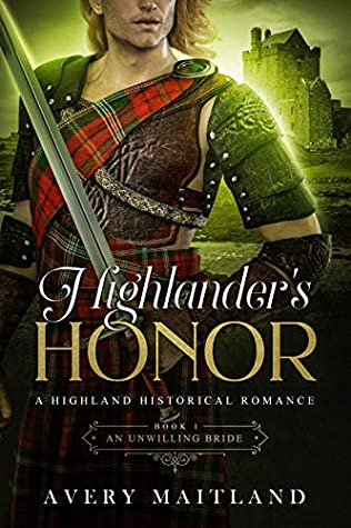 Download An Unwilling Bride: A Medieval Highland Romance (Highlander's Honor Book 1) - Avery Maitland | ePub