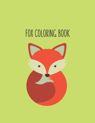 Download Fox Coloring Book: Fox Lover Gifts for Toddlers, Kids Ages 4-8, Girls Ages 8-12 or Adult Relaxation Cute Stress Relief Animal Birthday Coloring Book Made in USA - Shayne Coloring Book file in ePub