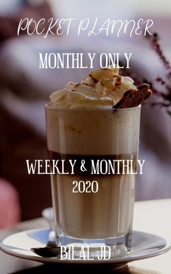Full Download Pocket Planner Monthly Only: WEEKLY MONTHLY PLANNER 2020: 2020 CALENDAR: JAN 1st - DEC 31 - Bilal Jd file in ePub