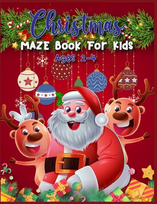 Full Download Christmas MAZE Book For Kids Ages 2-4: A Maze Activity Book for Kids (Maze Books for Kids) A Brain Challenge Game For Kids - Bluesky Kids Press file in ePub