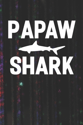 Read Papaw Shark: Family life Grandpa Dad Men love marriage friendship parenting wedding divorce Memory dating Journal Blank Lined Note Book Gift - Family Life Journals file in PDF