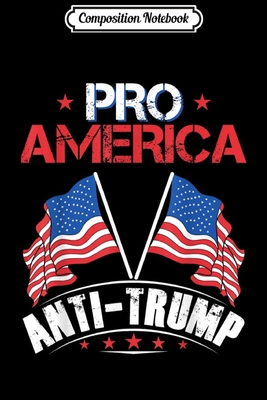 Download Composition Notebook: I Hate Anti Trump Funny 2020 Pro America Anti Trump Journal/Notebook Blank Lined Ruled 6x9 100 Pages - Angelo Kaufmann-Brandt file in ePub