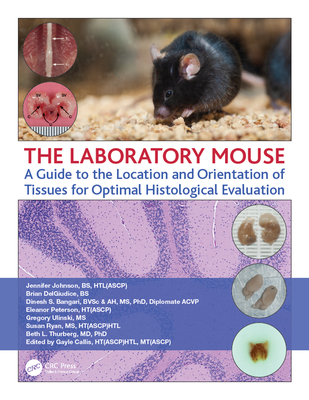 Download The Laboratory Mouse: A Guide to the Location and Orientation of Tissues for Optimal Histological Evaluation - Jennifer Johnson | ePub