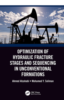 Download Optimization of Hydraulic Fracture Stages and Sequencing in Unconventional Formations - Ahmed Alzahabi file in PDF