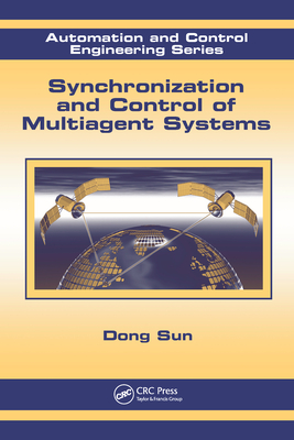 Read Online Synchronization and Control of Multiagent Systems - Dong Sun file in PDF