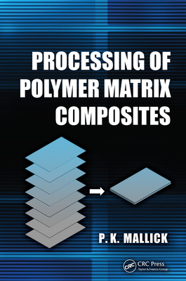 Download Processing of Polymer Matrix Composites: Processing and Applications - P K Mallick | ePub